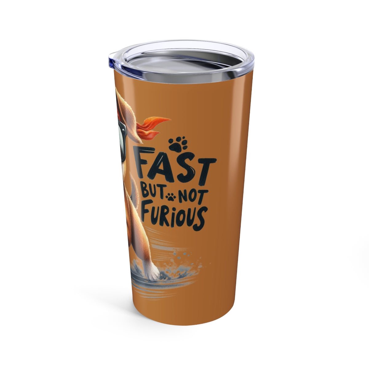 Fast But Not Furious Tumbler – 20oz Insulated Funny Dog Lover Gift