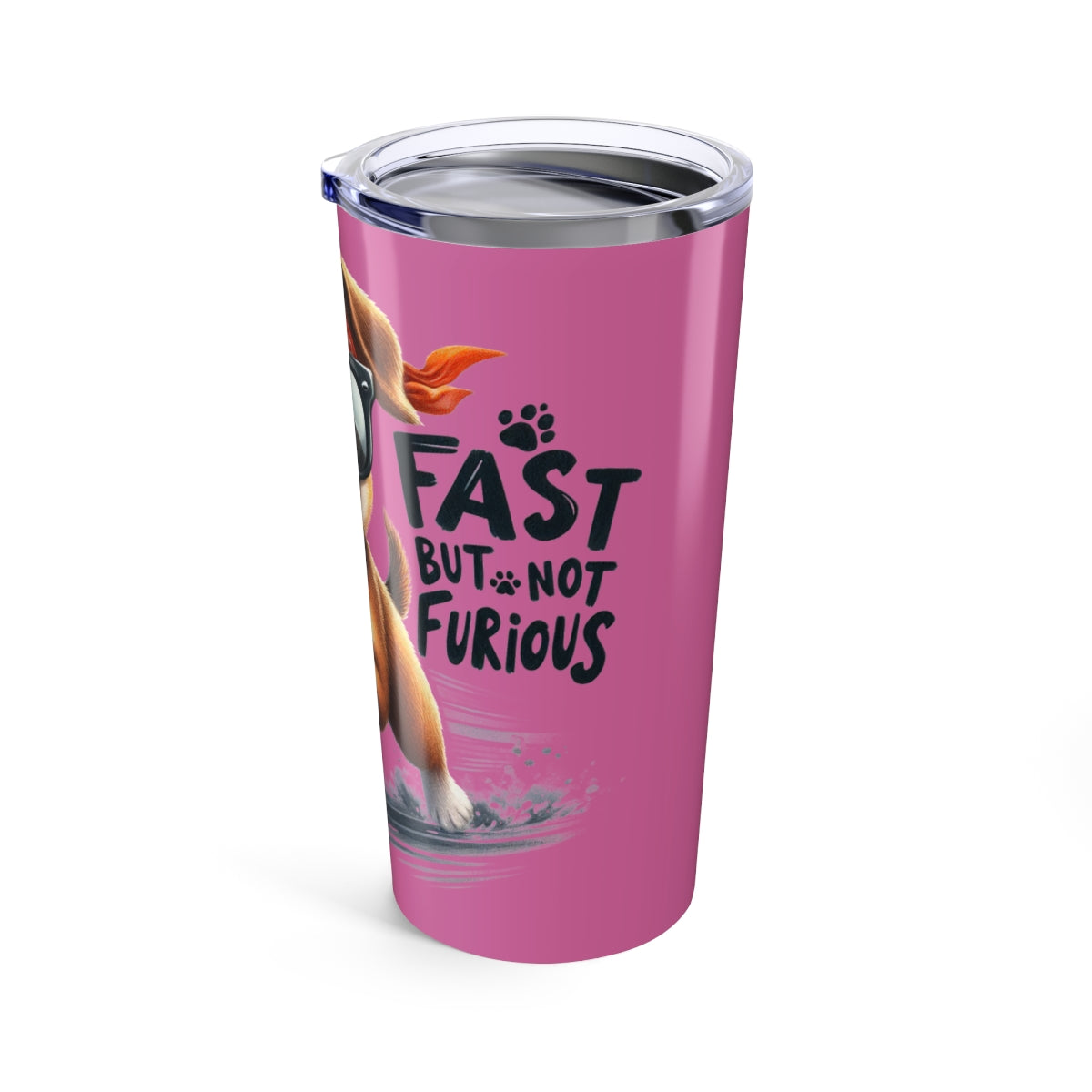Fast But Not Furious Tumbler – 20oz Insulated Funny Dog Lover Gift