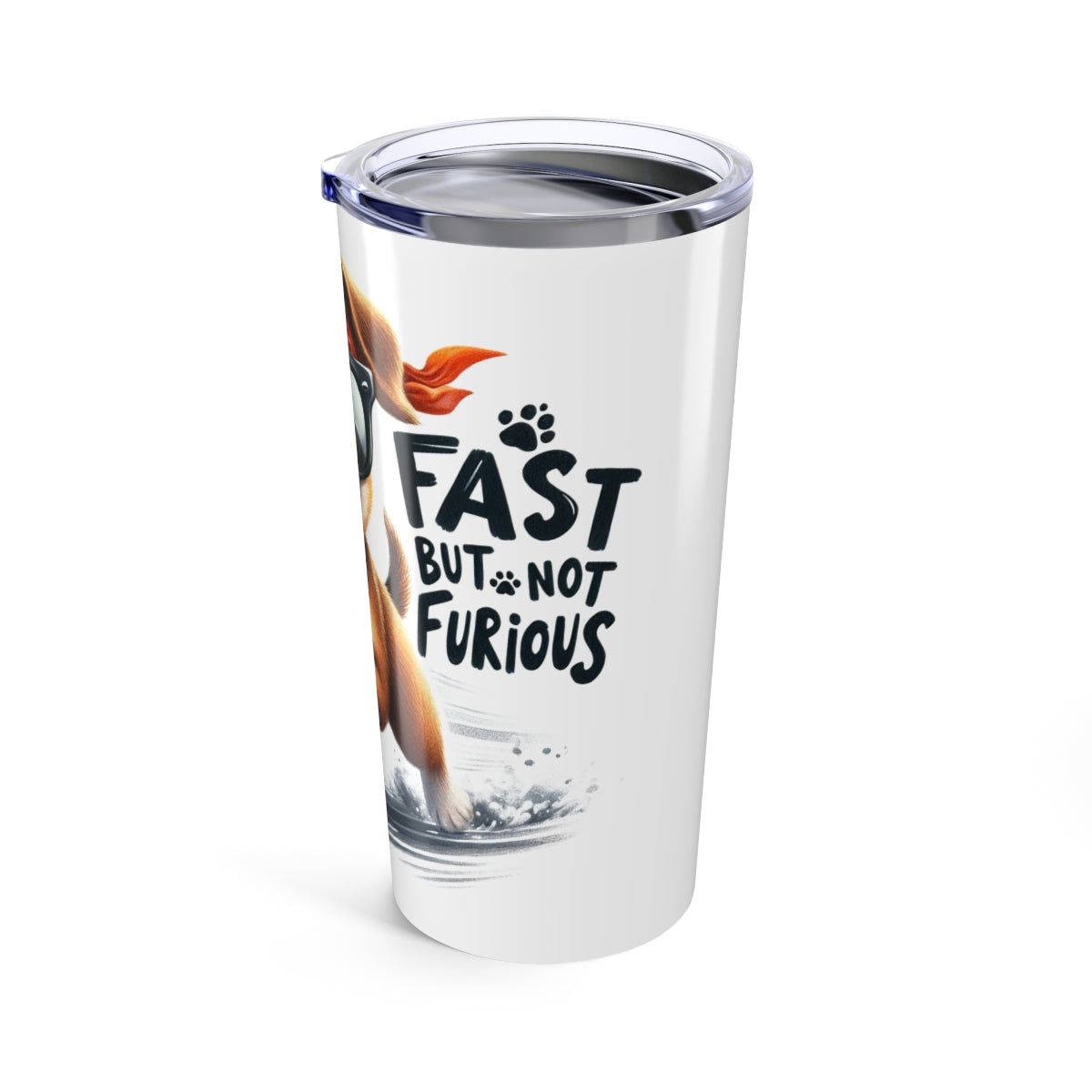 Fast But Not Furious Tumbler – 20oz Insulated Funny Dog Lover Gift