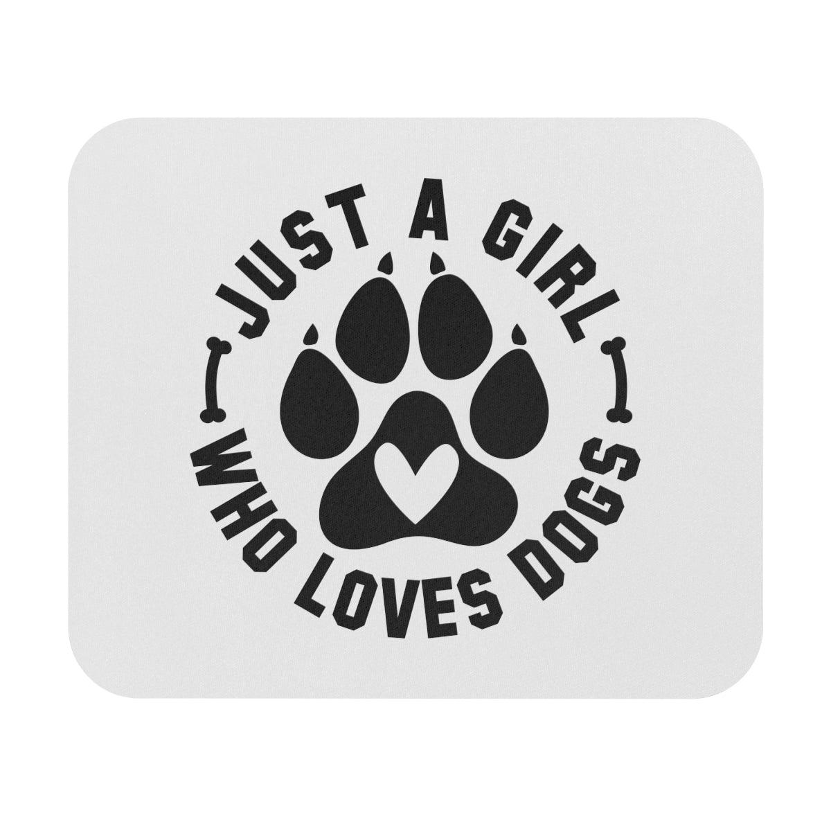 Just a Girl Who Loves Dogs Mouse Pad