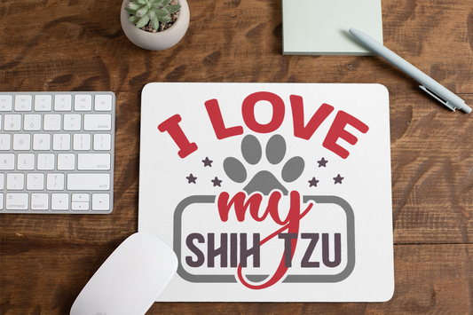 I Love My Shih Tzu Mouse Pad