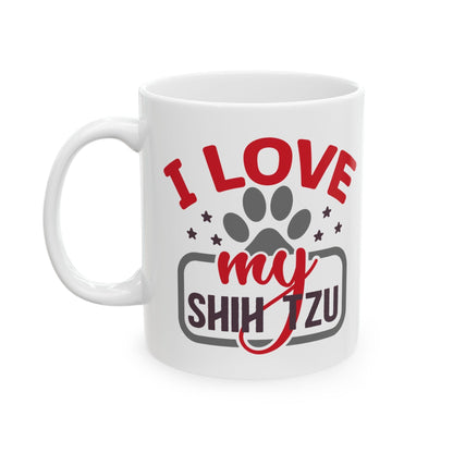 I Love My Shih Tzu Ceramic Mug - Shih Tzu Gifts