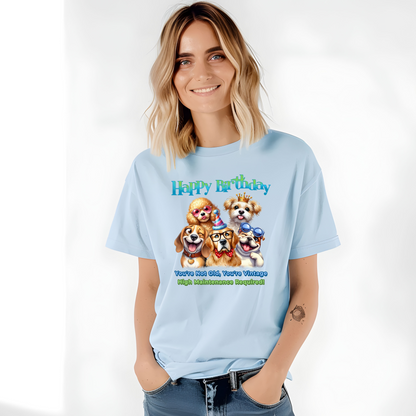 Funny Vintage Dog Birthday T-Shirt – You’re Not Old, Just High-Maintenance