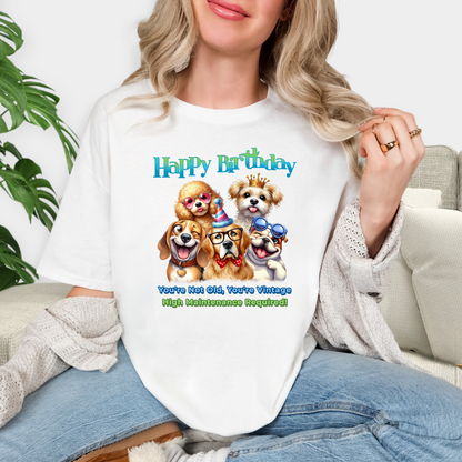 Funny Vintage Dog Birthday T-Shirt – You’re Not Old, Just High-Maintenance