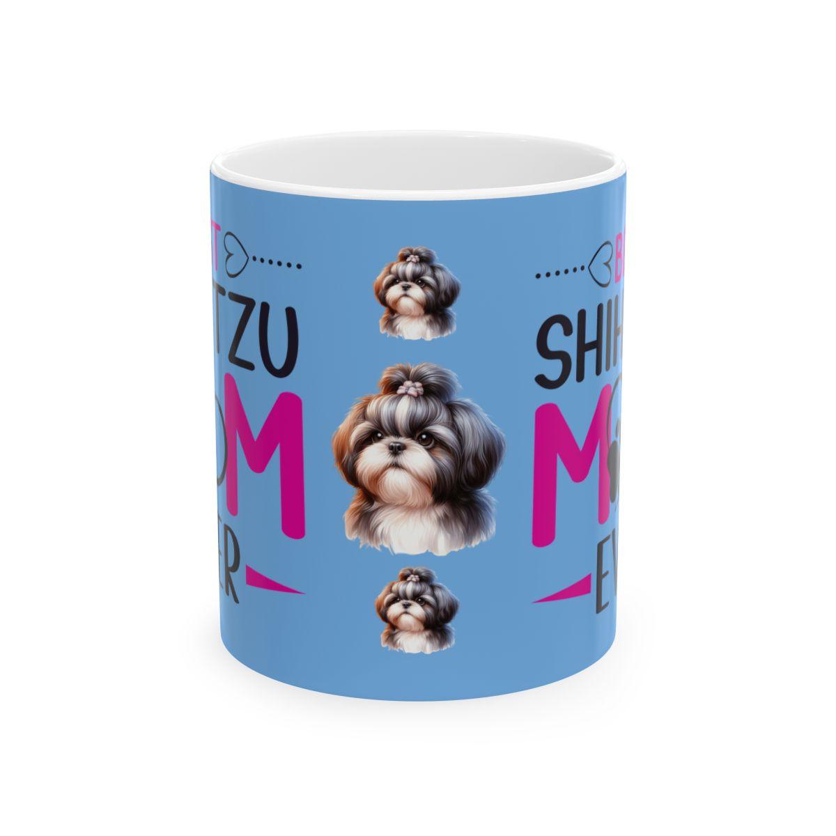 Best Shih Tzu Mom Ever Mug - Shih Tzu Gifts