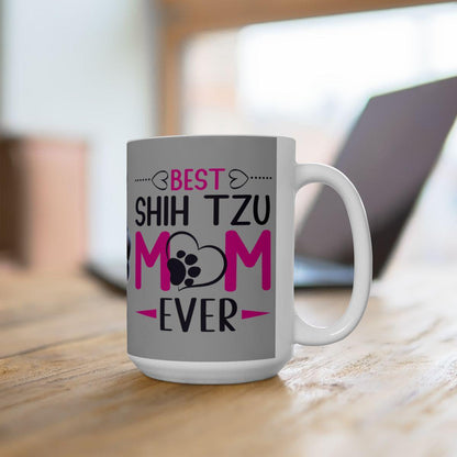 Best Shih Tzu Mom Ever Mug - Shih Tzu Gifts