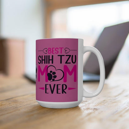 Best Shih Tzu Mom Ever Mug - Shih Tzu Gifts