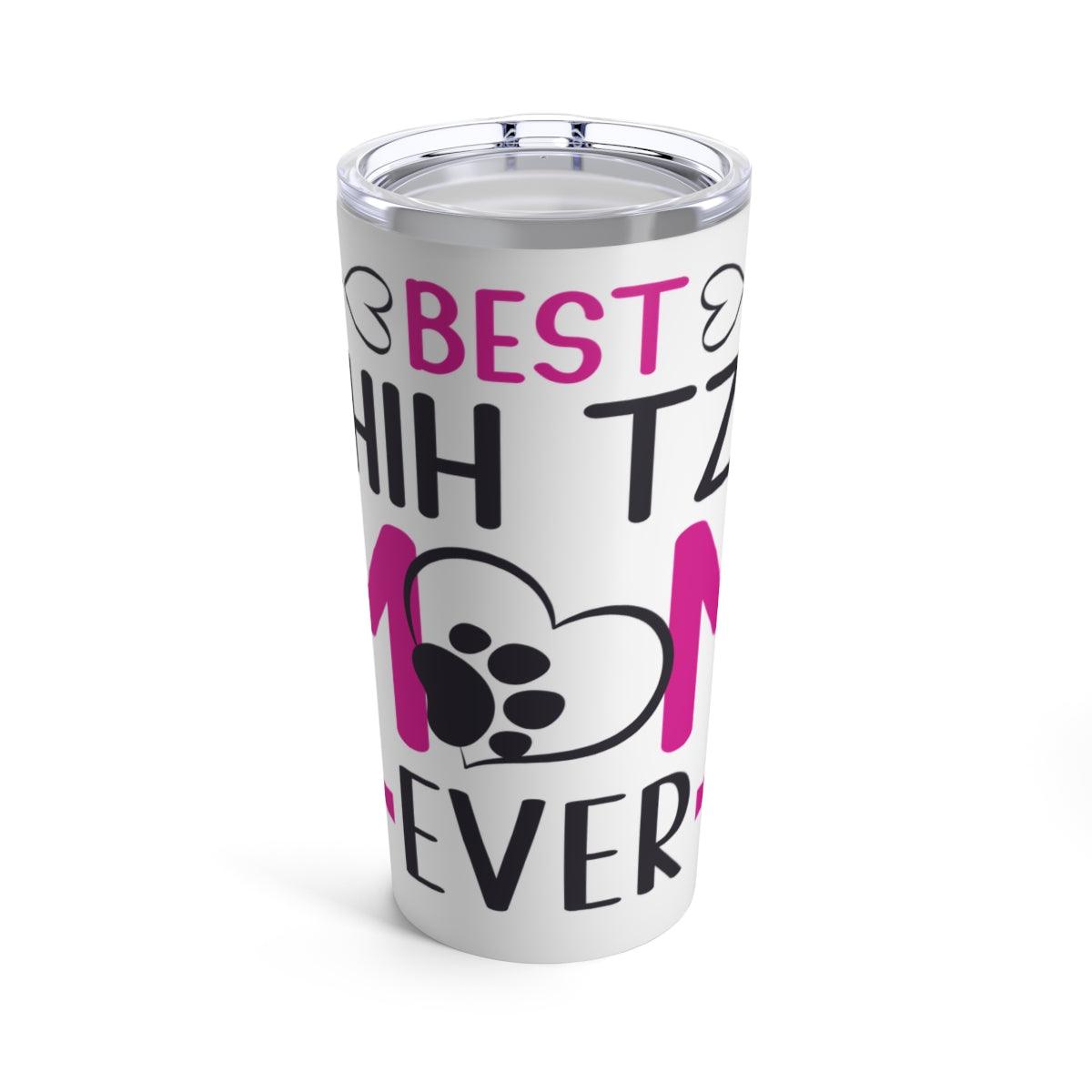 Best Shih Tzu Mom Ever Tumbler - Shih Tzu Gifts