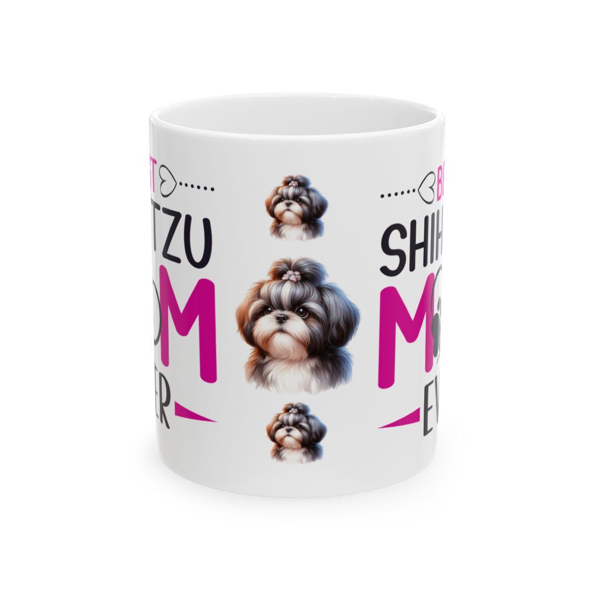 Best Shih Tzu Mom Ever Mug - Shih Tzu Gifts