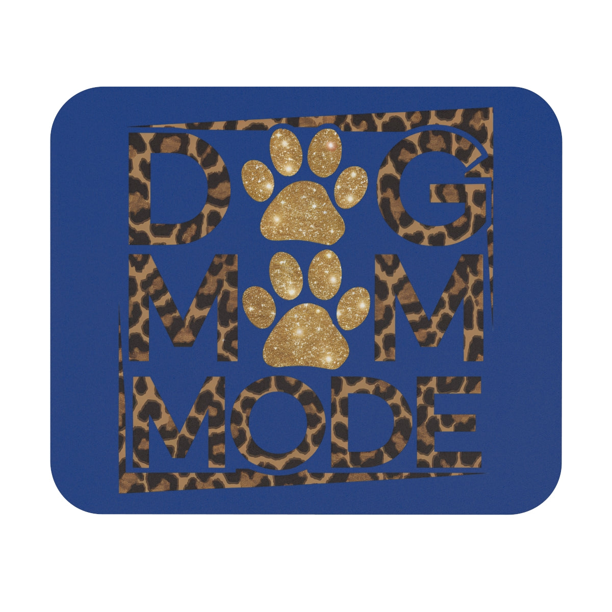 Dog Mom Mode Mouse Pad – Cute Gift for Proud Dog Moms & Pet Lovers