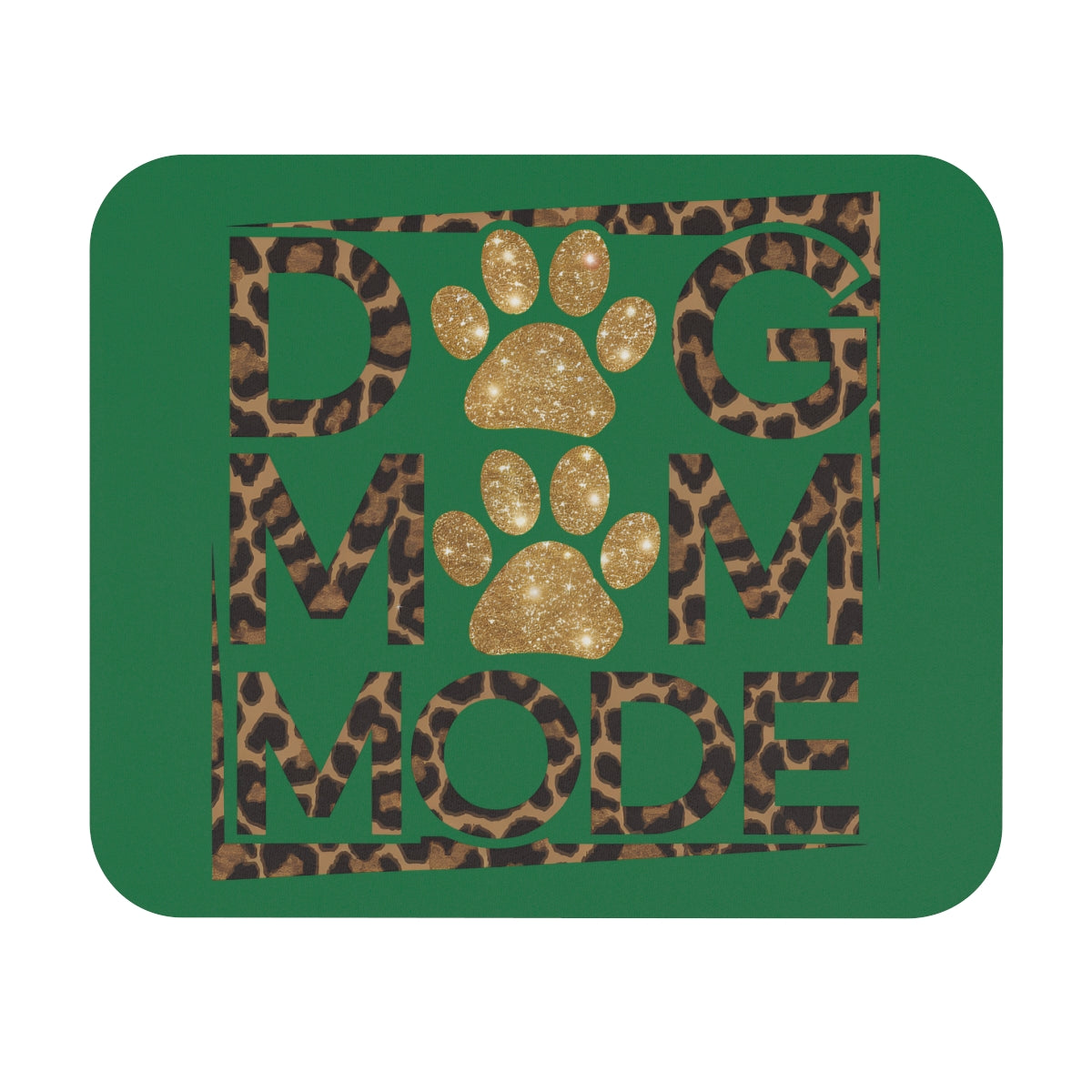 Dog Mom Mode Mouse Pad – Cute Gift for Proud Dog Moms & Pet Lovers