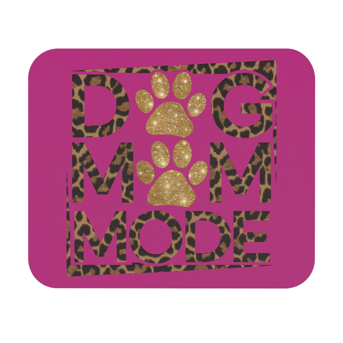 Dog Mom Mode Mouse Pad – Cute Gift for Proud Dog Moms & Pet Lovers