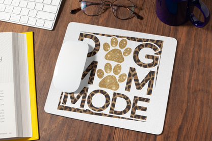 Dog Mom Mode Mouse Pad – Cute Gift for Proud Dog Moms & Pet Lovers
