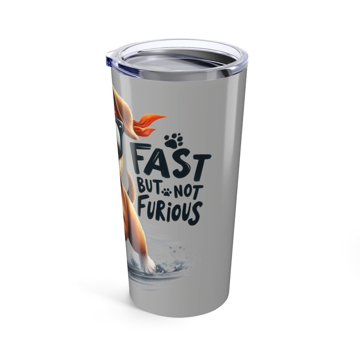 Fast But Not Furious Tumbler – 20oz Insulated Funny Dog Lover Gift