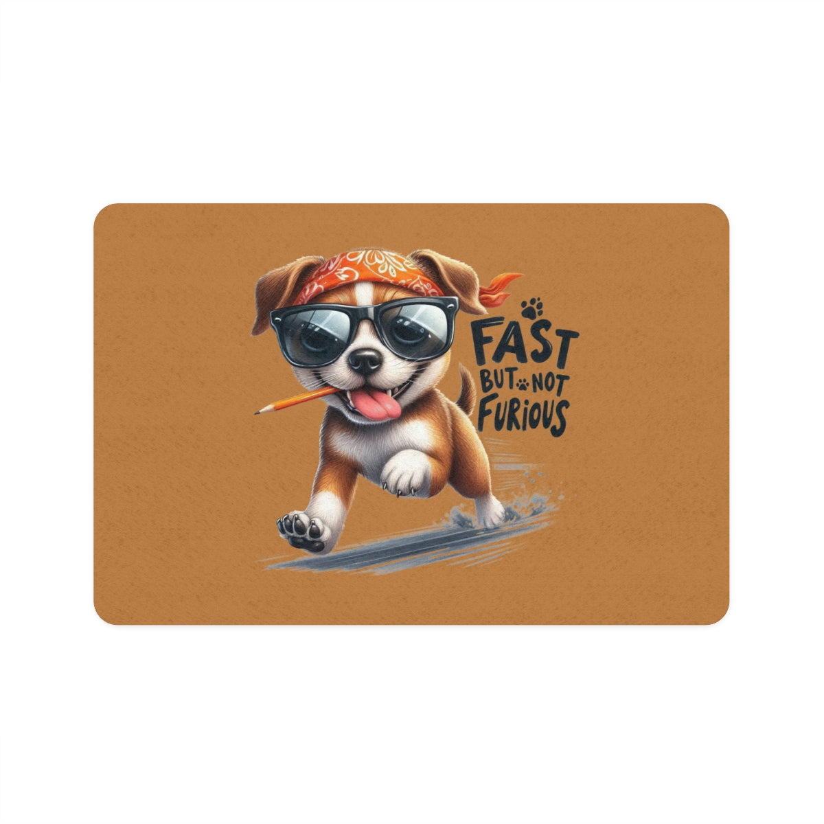 Funny "Fast But Not Furious" Pet Food Mat – 12x18 Non-Slip Mat