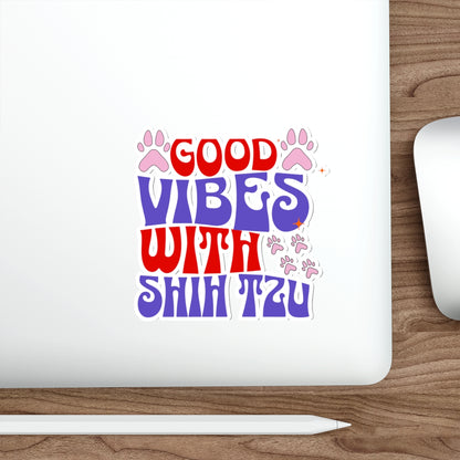 Good Vibes with Shih Tzu Stickers – Positive Gift for Dog Lovers