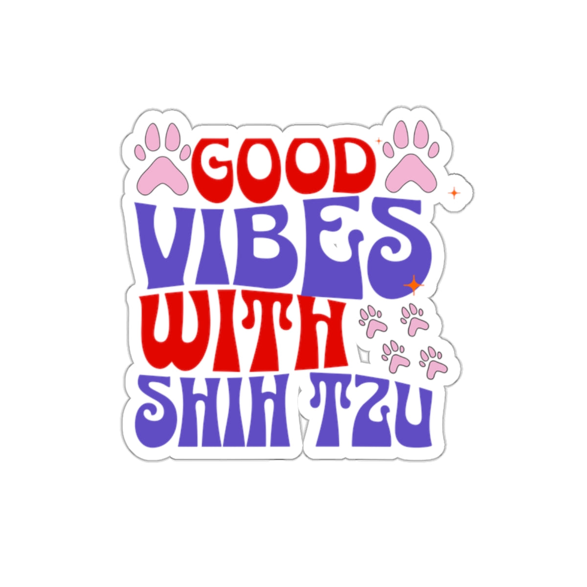 Good Vibes with Shih Tzu Stickers – Positive Gift for Dog Lovers