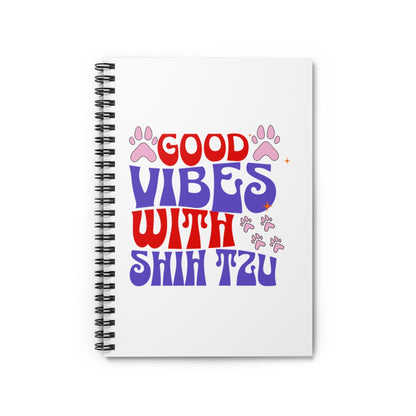 Good Vibes with Shih Tzu Spiral Notebook – Gift for Shih Tzu Lovers