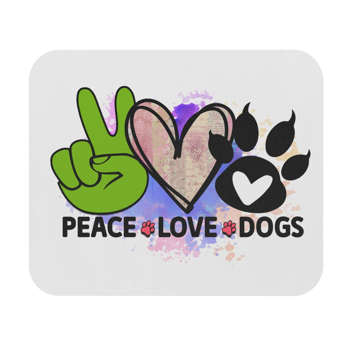 Peace Love Dogs Mouse Pad – Cute & Functional Gift for Dog Lovers