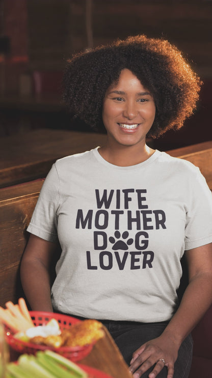 "Wife Mother Dog Lover" T-Shirt – Perfect for dog-loving moms!