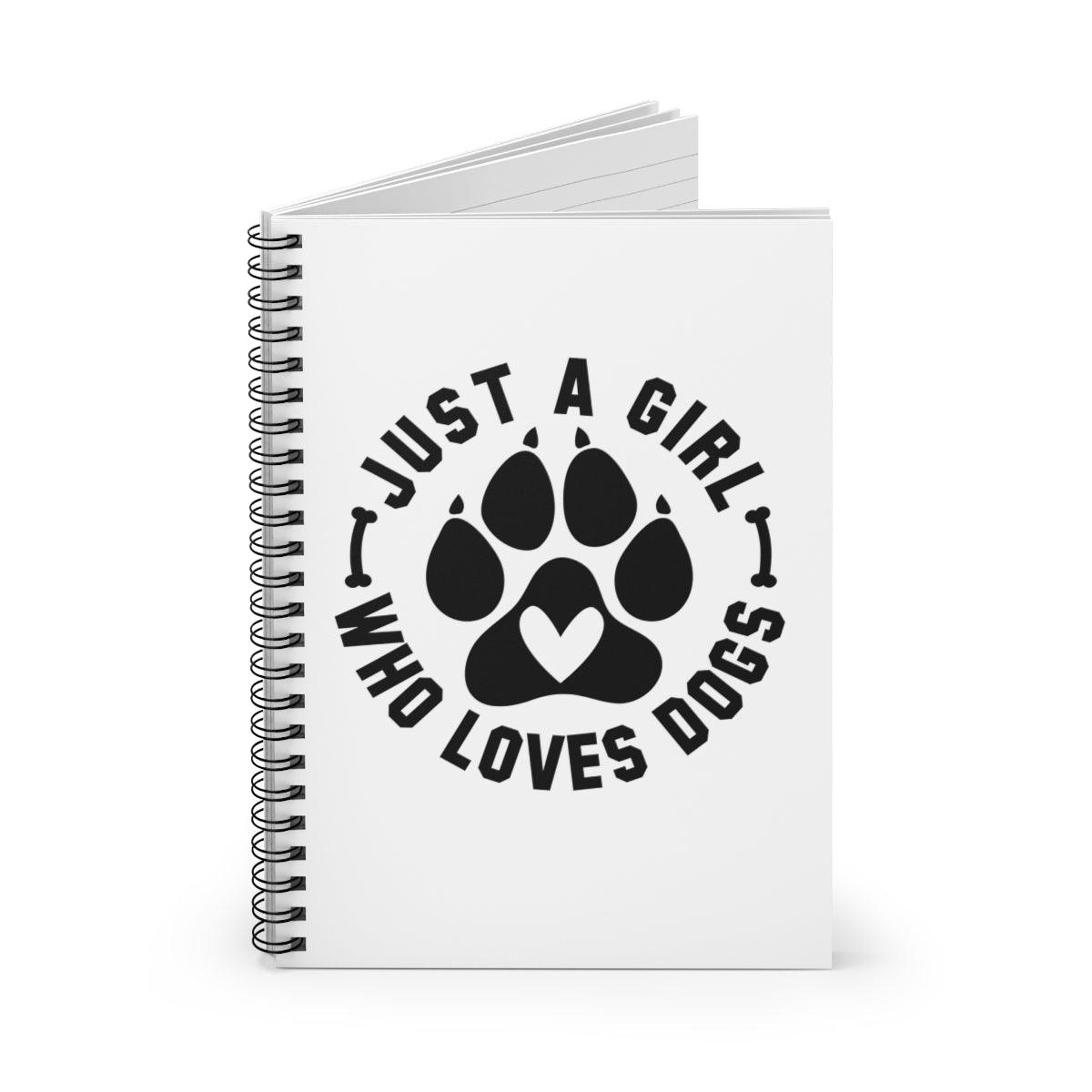 Just a Girl Who Loves Dogs Spiral Notebook