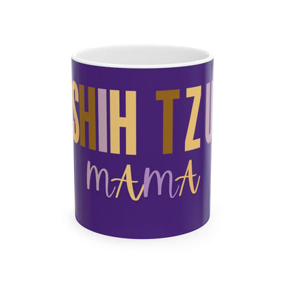 Shih Tzu Mama Words Ceramic Mug - Shih Tzu Gifts