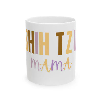 Shih Tzu Mama Words Ceramic Mug - Shih Tzu Gifts