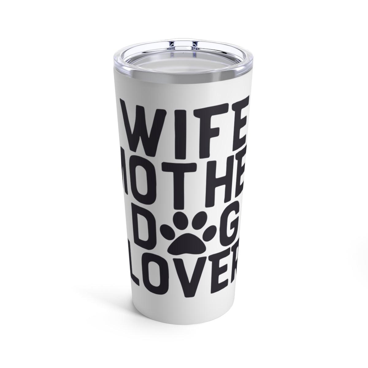 Wife Mother Dog Lover Tumbler - Shih Tzu Gifts